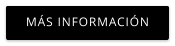 MÁS INFORMACIÓN
