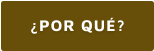 ¿POR QUÉ?
