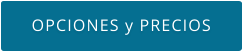 OPCIONES y PRECIOS