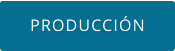 PRODUCCIÓN