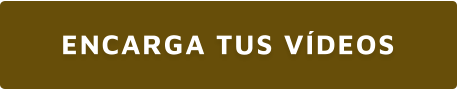 ENCARGA TUS VÍDEOS