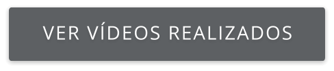VER VÍDEOS REALIZADOS