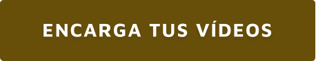 ENCARGA TUS VÍDEOS