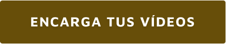 ENCARGA TUS VÍDEOS