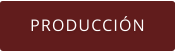 PRODUCCIÓN