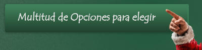 Multitud de Opciones para elegir