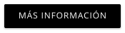 MÁS INFORMACIÓN