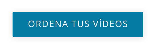 ORDENA TUS VÍDEOS